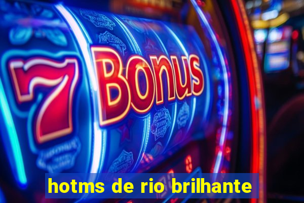 hotms de rio brilhante